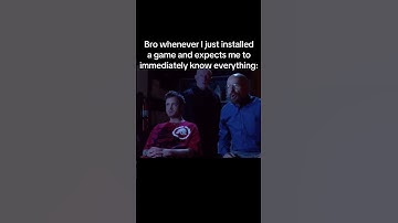 Bro expects me to know everything - Gaming Meme