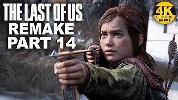THE LAST OF US REMAKE - PART 14  Gameplay Walkthrough -  No Commentary  PS5 recorded in 4K 60FPS