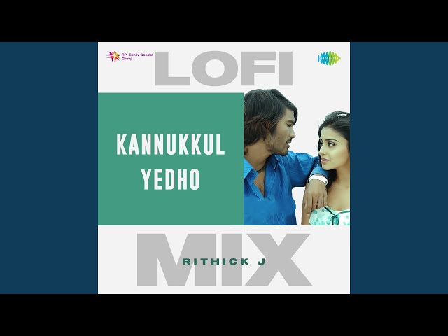 Kannukkul Yedho - Lofi Mix