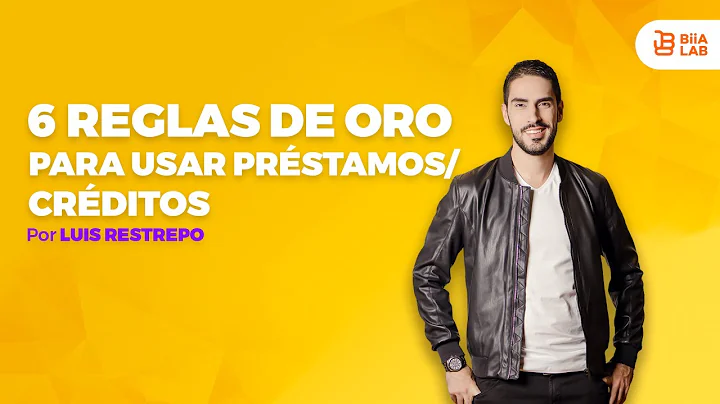 6 Reglas De Oro Para Usar Prstamos Luis Restrepo