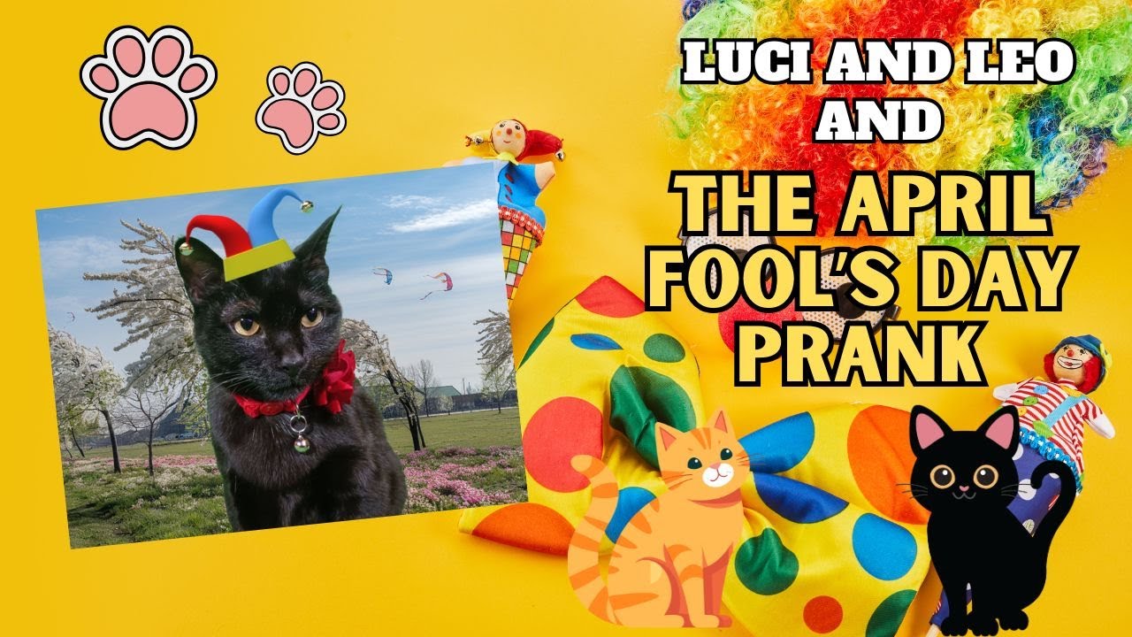 Luci and Leo and The April Fool's Day Prank