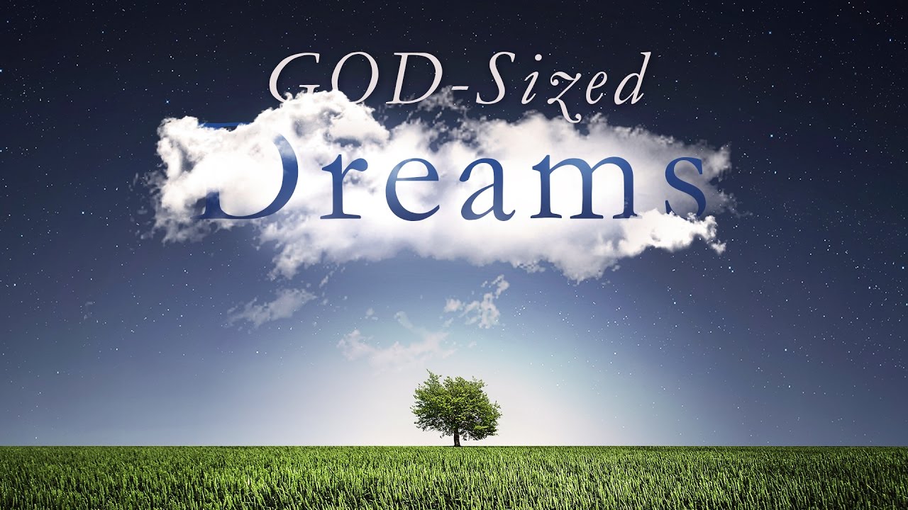 Sermon Series GodSized Dreams YouTube