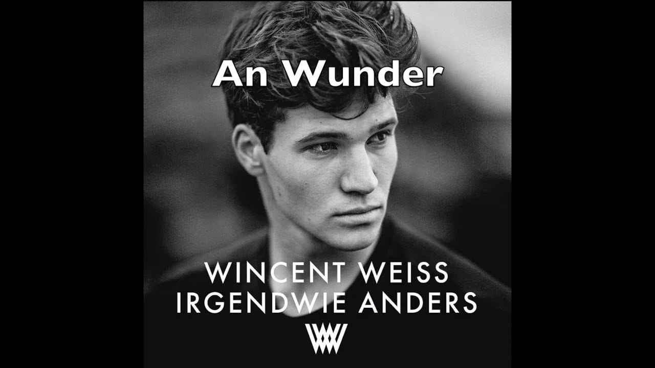 德文歌推薦No.3: Wincent Weiss - An Wunder 奇蹟｜德/中歌詞｜德語歌詞翻譯｜German and Chinese