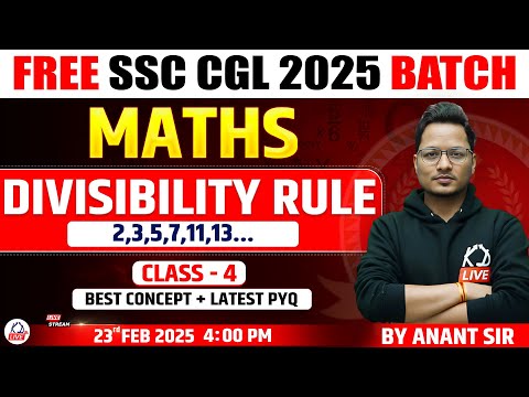 DIVISIBILITY RULE | CLASS 04 | FREE SSC CGL 2025 BATCH | MATHS |  MATH BY ANANT SIR
