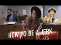 How To Be A Jerk At Work w/ Amanda Cerny (Lesson 4)