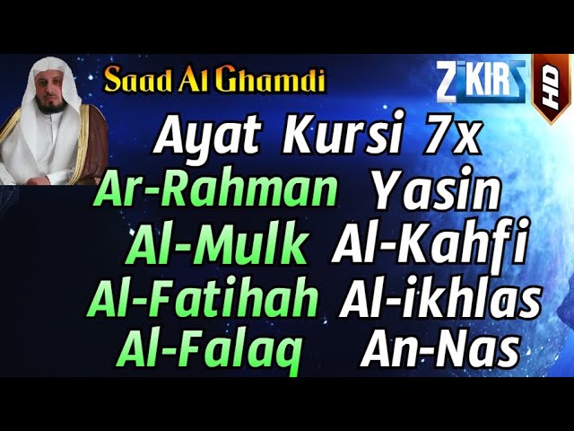 Ayat Kursi 7x, Surah Ar Rahman, Yasin, Al Mulk, Al Kahfi +Fatihah,Ikhlas,Falaq,An Nas Saad Al Ghamdi class=