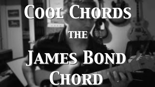 Cool Chords - The James Bond Chord |Tom Strahle | Pro Guitar Secrets chords