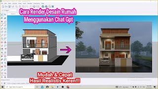 Cara Render Desain Rumah Menggunakan Chat Gpt || Render Cepat & Mudah Hasil Realistis