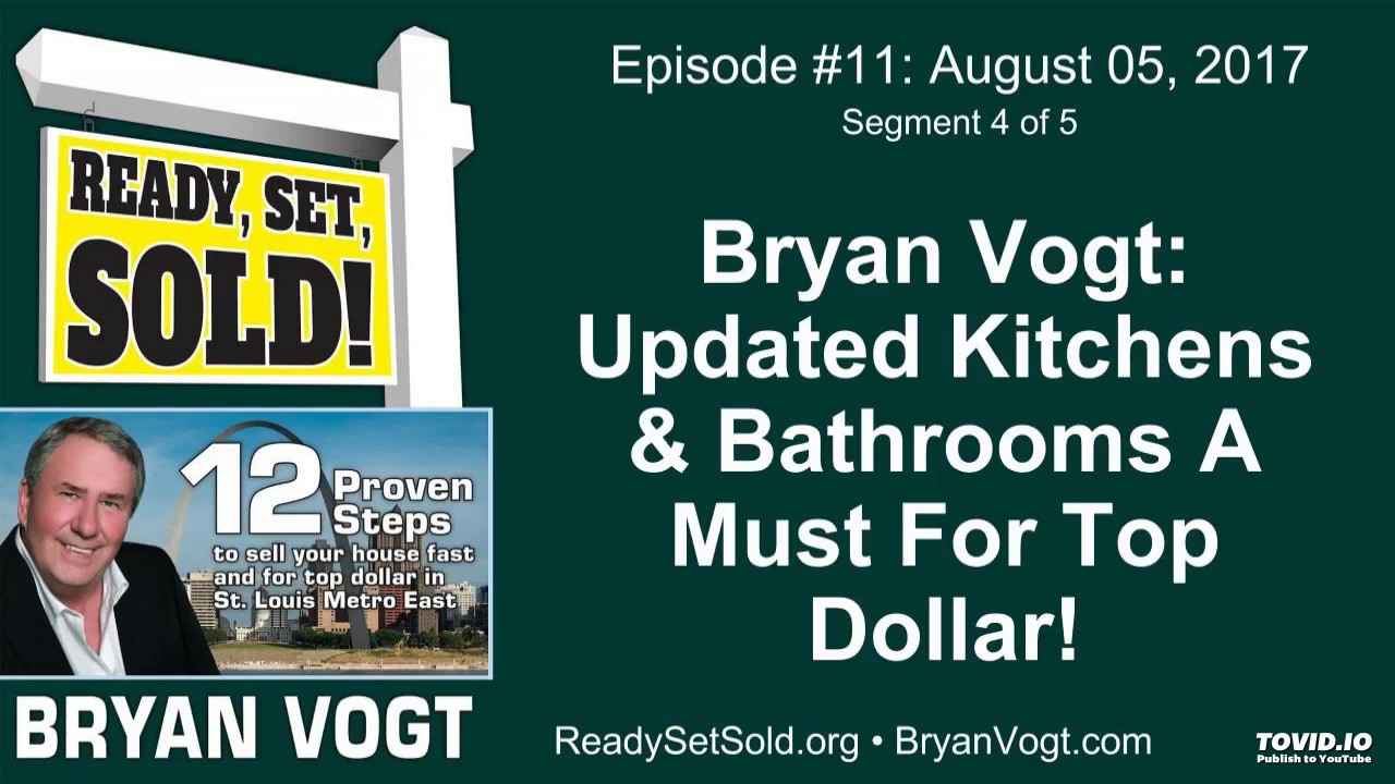 Ready Set Sold with Bryan Vogt #11-04: Updated kitchens & bathrooms a must for top dollar