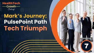 Mark Anderson's Journey with PulsePoint Path: From Adversity to Tech Triumph | Healthtech Growth Ep7