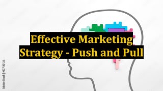 Effective Marketing Strategy - Push and Pull