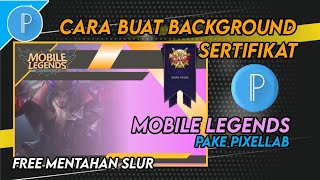 Membuat Desain Background Sertifikat Mobile Legends Dipixellab