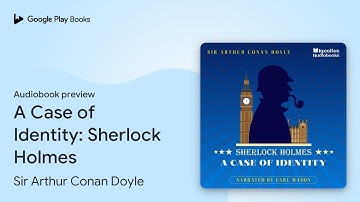 A Case of Identity: Sherlock Holmes by Sir Arthur Conan Doyle · Audiobook preview