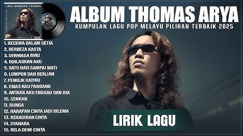 Kecewa Dalam Setia - Thomas Arya Feat Elsa Pitaloka Dan Ipank (Full Album Terbaik 2025)