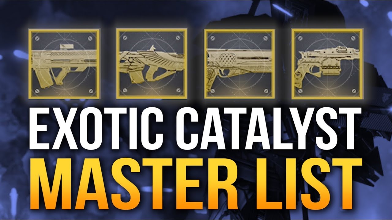 Destiny 2 How To Get Every Exotic Catalyst Youtube Destiny 2 How To Get Every Exotic Catalyst Youtube
