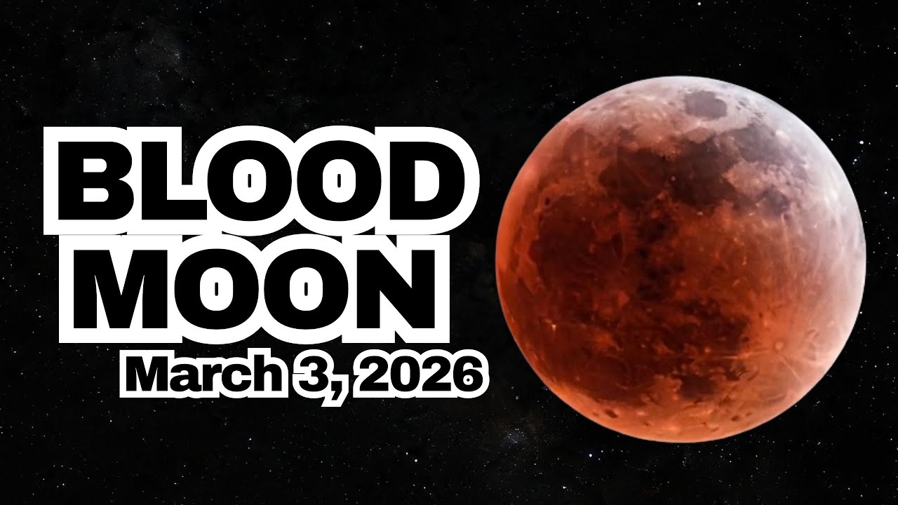 BLOOD MOON March 3, 2026 - Don’t Miss The ONLY Total Lunar Eclipse ...