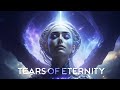 &quot;Tears of Eternity&quot; - ELEVEN KINGDOMS | Cinematic Ambient Music Mix