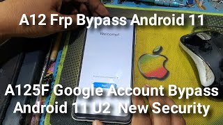 Samsung A12 Frp Bypass Android 11 U2  SM-A125F Google Account Bypass New security