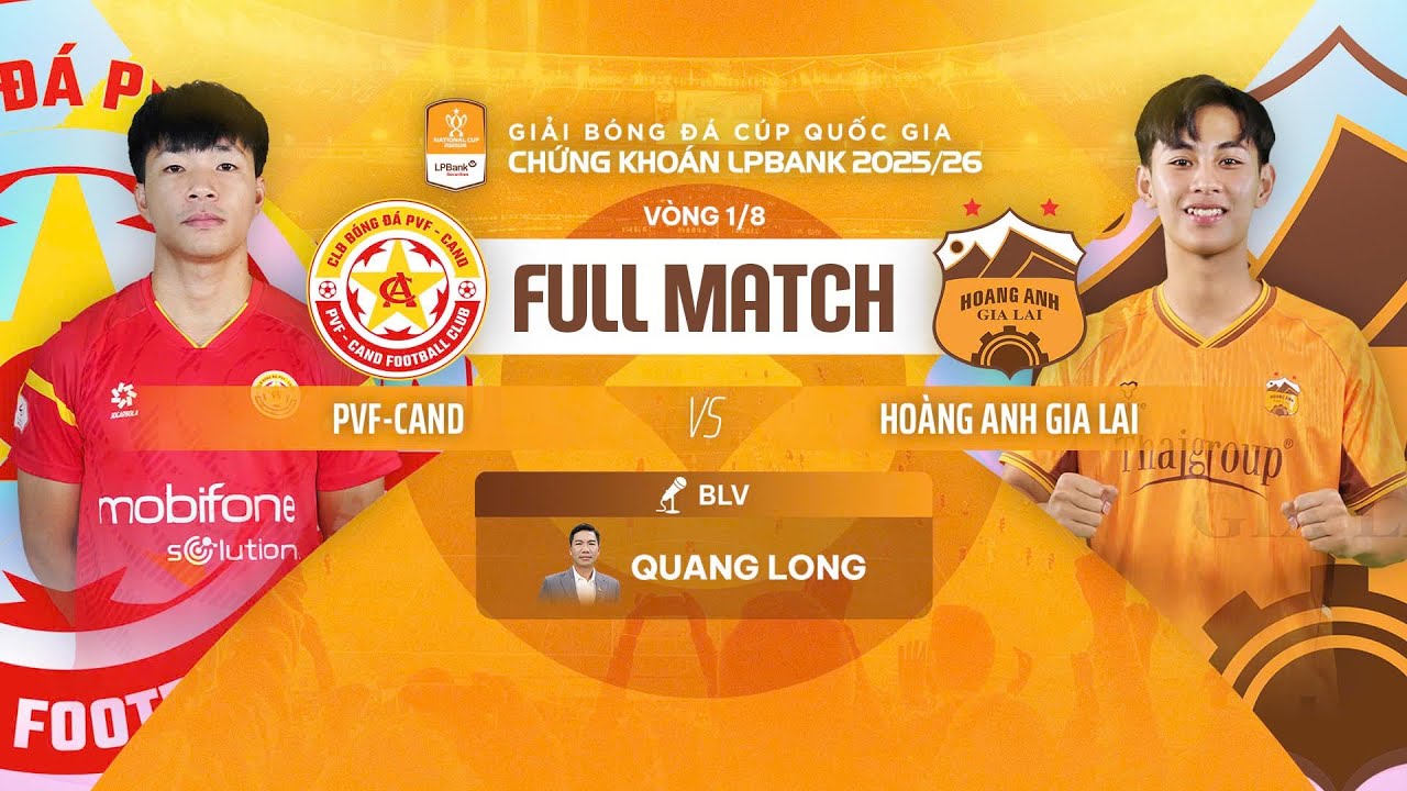 🔴PVF-CAND - HOÀNG ANH GIA LAI | VÒNG 1/8 - CÚP QUỐC GIA CHỨNG KHOÁN LPBANK 2025/26