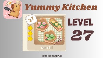 Yummy Kitchen Level 27 Walkthrough 🍳 | Step-by-Step Puzzle Guide | SolutionGuruji