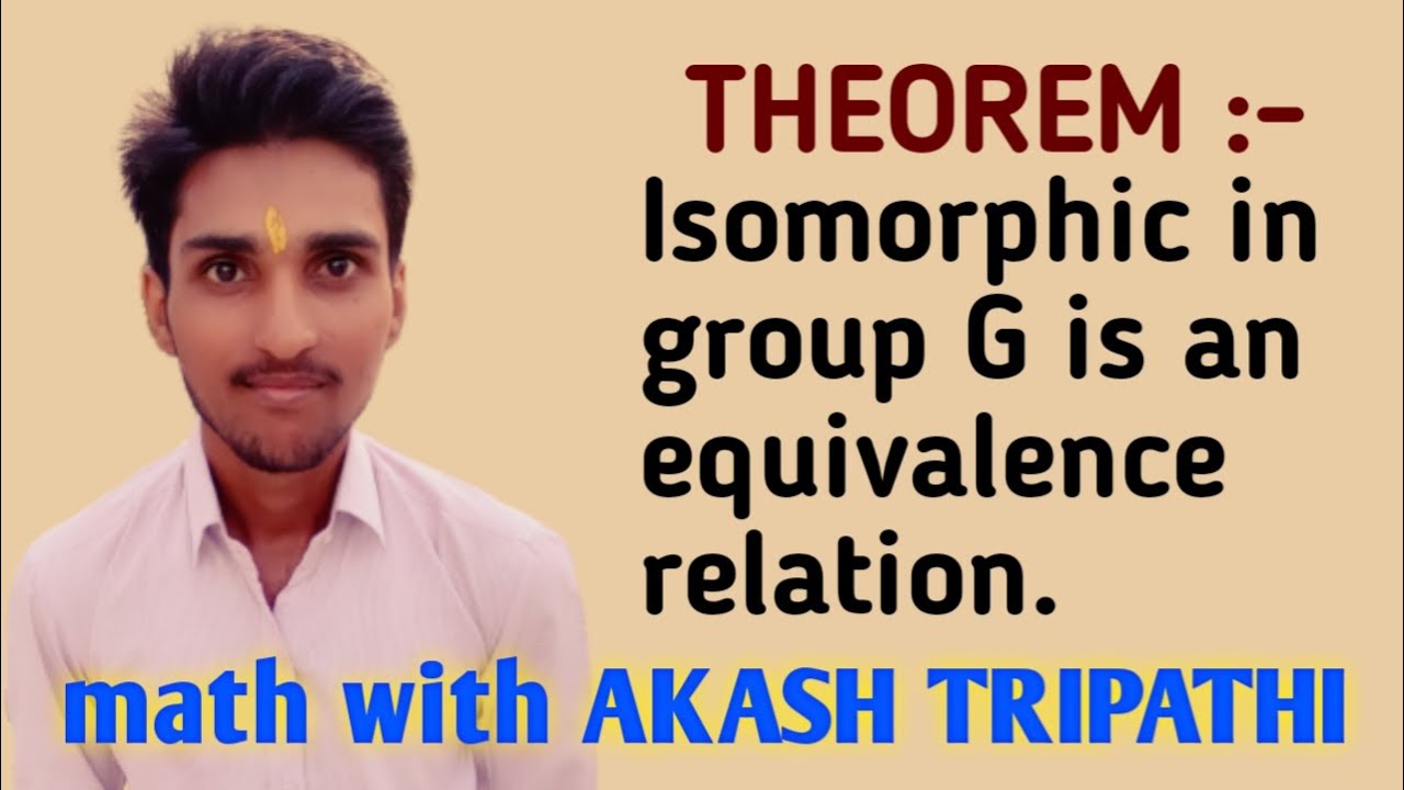 Theorem :- isomorphic relation is an equivalence relation | math with Akash Tripathi