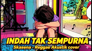 Indah Tak Sempurna  Stand Here Alone version Reggae Akustik 