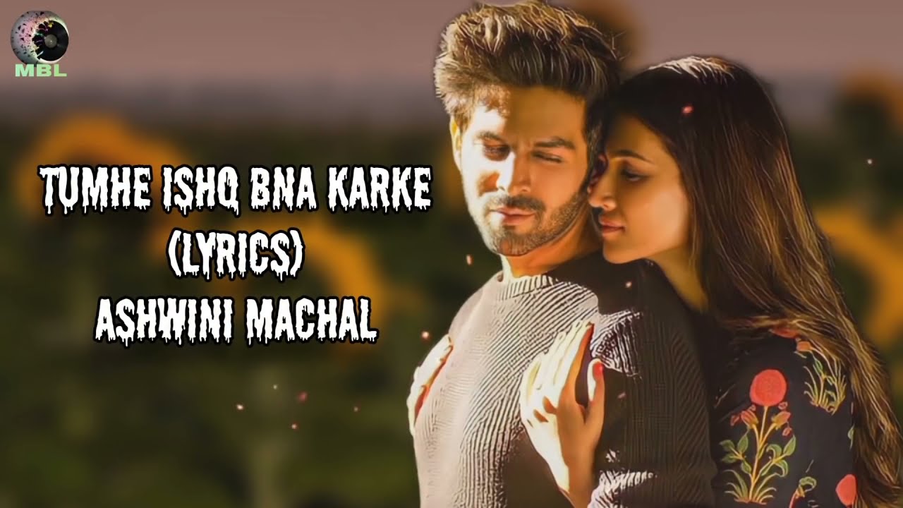 Tumhe Ishq Bana Karke Lyrics Ashwani MachalAdhyaay  Lyrics gaane