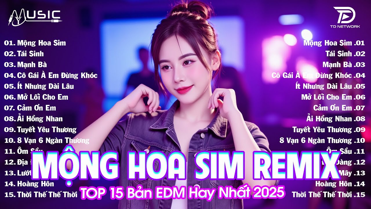 Mộng Hoa Sim Remix ♫ BXH Nhạc Trẻ EDM Hot Trend Triệu View Cực Cháy - Top 15 Bản EDM TikTok Hay Nhất
