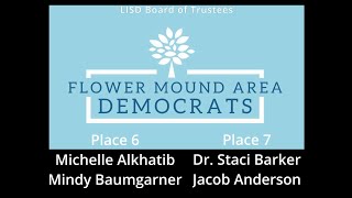 Flower Mound Area Democrats - LISD Trustee  candidates forum