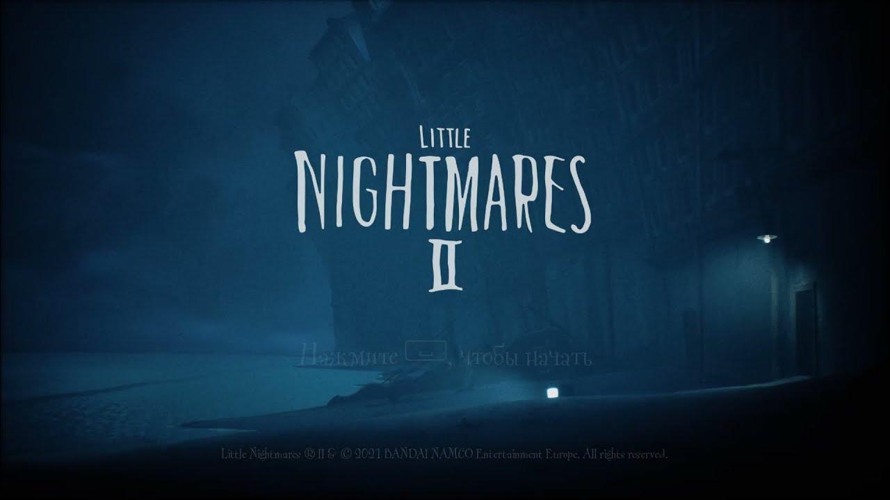 ЛИТЛ НАЙТМЕР 2 ПРОХОЖДЕНИЕ - YouTube