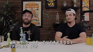 What's Up Everybody PODCAST 175