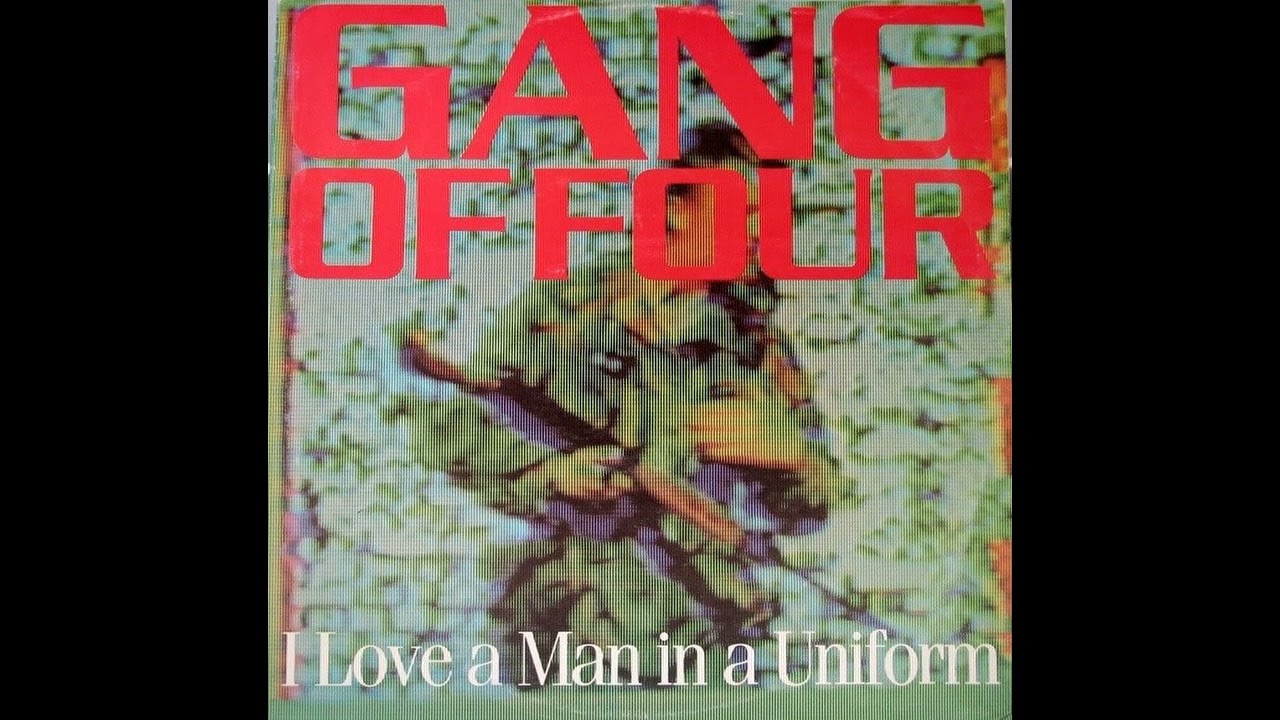Gang Of Four - I Love A Man In A Uniform (1982) (HQ)