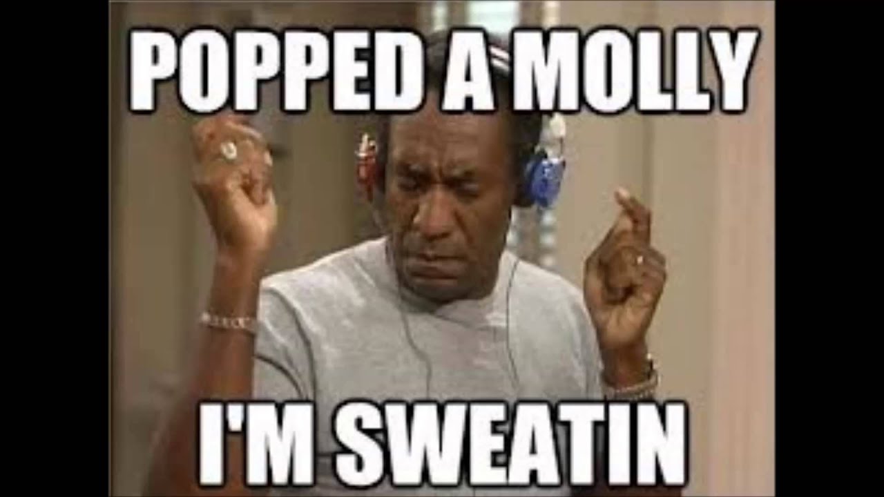 Popped a molly im sweatin' YouTube
