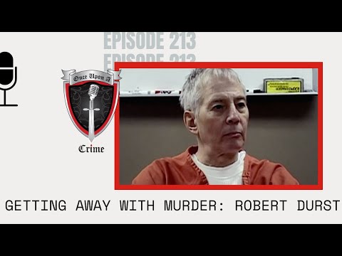 Episode 213: Getting Away With Murder: Robert Durst