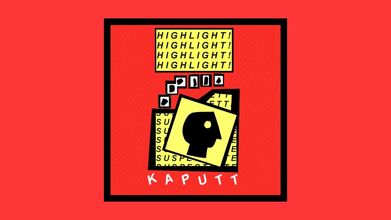 KAPUTT - Highlight / Suspectette