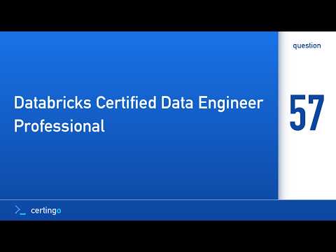 Certingo | Databricks Certified Data Engineer Professional (DE-PRO) — Question 57