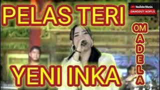 PELAS TERI YENI INKA#PELAS TERI #YENI INKA#OM.ADELLA