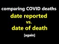COVID-19 deaths based on when they occur vs. when they are reported [here we go again]