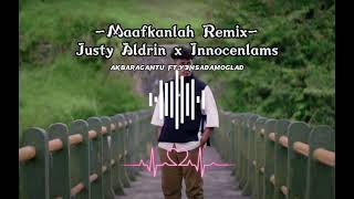 Justy Aldrin - MAAFKANLAH Remix ( AkbarAgantu FT. Y3NsaDamoglad ) Ft. Innocenlams NEW!! 2022