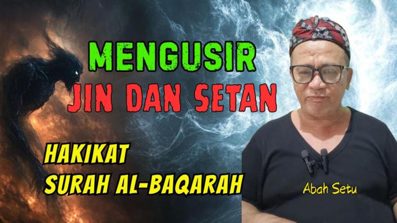 MENGUSIR JIN & SETAN   HAKIKAT AL BAQARAH