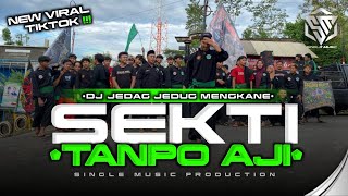 DJ SEKTI TANPO AJI PAGAR NUSA JEDAG JEDUG MENGKANE BY SINGLE MUSIC