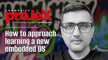 ProjeX | Learning New Embedded OSes
