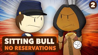Sitting Bull: No Reservations - Native American History - Part 2 - Extra History