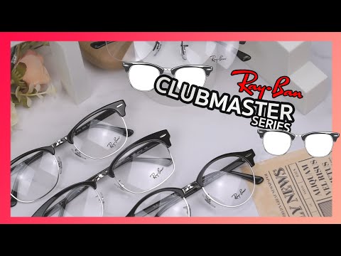 รีวิวรวมมิตร Rayban CLUBMASTER VS CLUBMASTER SQUARE VS CLUBROUND VS CLUBMASTER METAL Ep.1