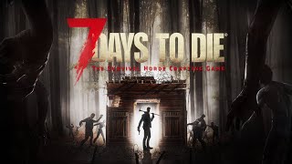 Продолжаем выживать в 7 Days to Die