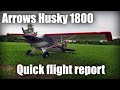 Arrows Husky 1800 - Flight Report