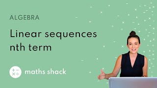 NUMBER SEQUENCES - Determining the nth term of a linear sequence