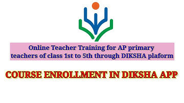COURSE ENROLLMENT IN DIKSHA APP