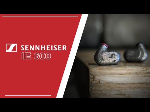 Sennheiser IE 600 Review