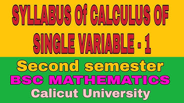 SYLLABUS OF CALCULUS OF SINGLE VARIABLE 1 | SECOND SEMESTER | BSC MATHEMATICS | Calicut University